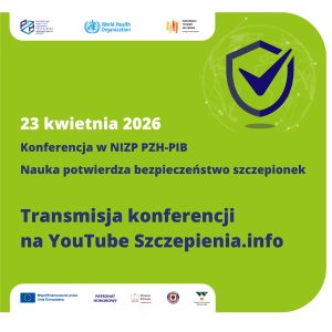 Transmisja konferencji „Nauka potwierdza bezpieczeństwo szczepionek” z okazji Europejskiego...