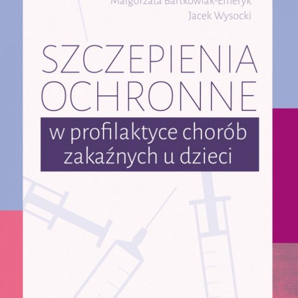 Książka SZCZEPIENIA OCHRONNE w profilaktyce chorób zakaźnych u dzieci