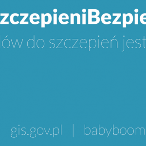 Ogólnopolska kampania społeczna pod hasłem #zaszczepieniBezpieczni